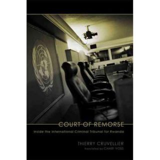 Court of Remorse Inside the International Criminal Tribunal for Rwanda