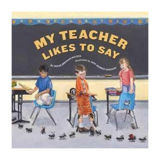 My Teacher Likes to Say (Hardcover)