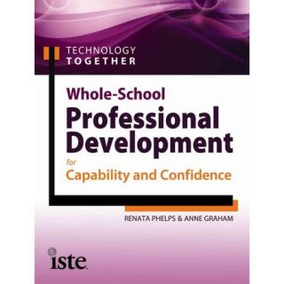 Technology Together Whole School Professional Development for Capability and Confidence