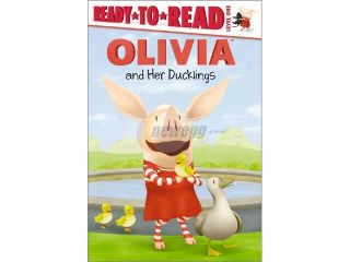 Olivia and Her Ducklings Olivia Ready to Read 1 MTI