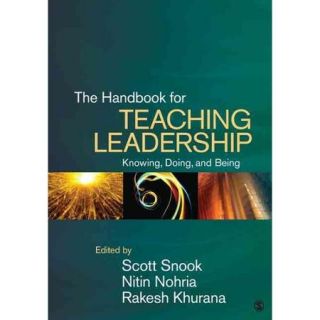 The Handbook for Teaching Leadership Knowing, Doing, and Being