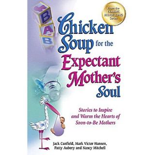 Chicken Soup for the Expectant Mothers Soul