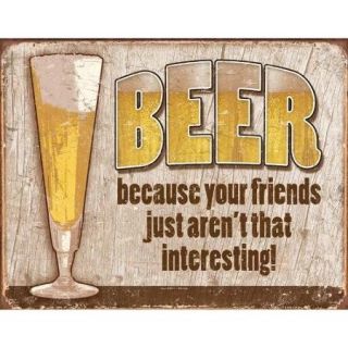 Beer Because Your Friends Aren't Interesting Distressed Retro Vintage Tin Sign Multi Colored