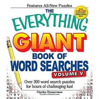 The Everything Giant Book of Word Searches, Volume V Over 300 word search puzzles for hours of challenging fun