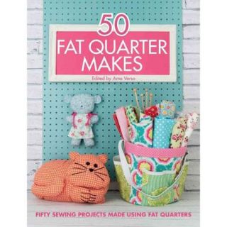 50 Fat Quarter Makes 50 Sewing Projects Made Using Fat Quarters