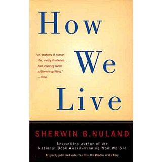 How We Live Sherwin B. Nuland Paperback