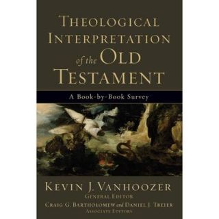 Theological Interpretation of the Old Testament A Book by Book Survey