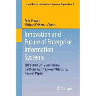 Innovation and Future of Enterprise Information Systems ERP Future 2012 Conference, Salzburg, Austria, November 2012, Revised Papers