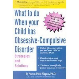What to Do When Your Child Has Obsessive Compulsive Disorder