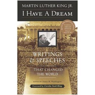 I Have a Dream Writings and Speeches That Changed the World