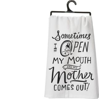 Primitives By Kathy Tea Towel  "Sometimes I Open My Mouth and My Mother Comes Out"