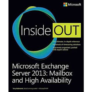 Microsoft Exchange Server 2013 Inside Out Mailbox and High Availability Tony Redmond Paperback