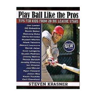 Play Ball Like the Pros (Original) (Paperback)