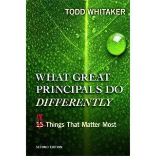 What Great Principals Do Differently Eighteen Things That Matter Most