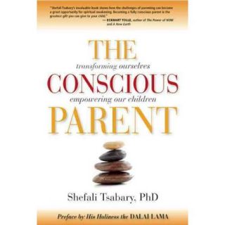 Conscious Parent Transforming Ourselves, Empowering Our Children